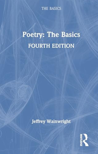 Poetry: The Basics by Jeffrey Wainwright 9781032455785