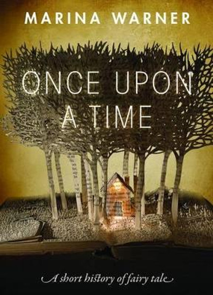 Once Upon a Time: A Short History of Fairy Tale by Marina Warner