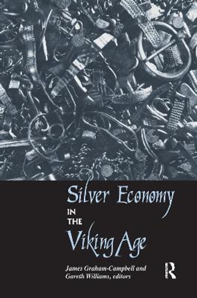 Silver Economy in the Viking Age by James Graham-Campbell