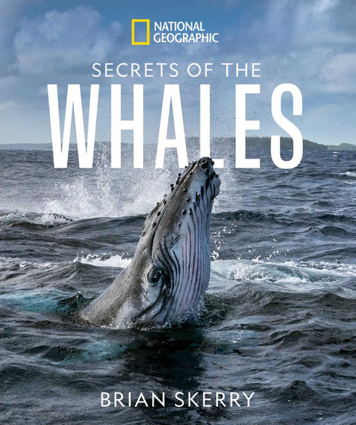 Secrets of the Whales by Brian Skerry