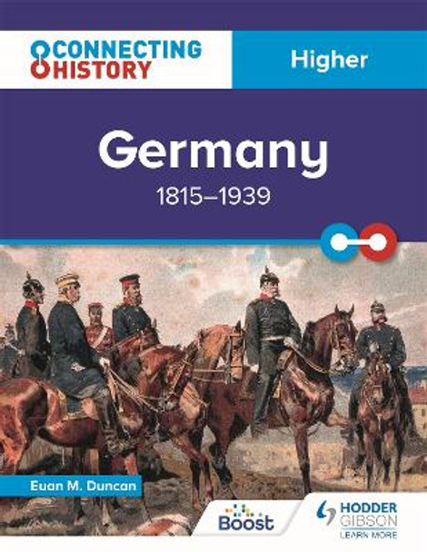 Connecting History: Higher Germany, 1815-1939 by Euan M. Duncan