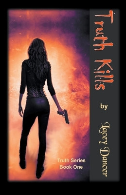 Truth Kills by Lacey Dancer 9798224062782