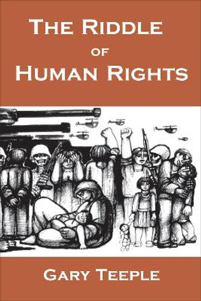 The Riddle of Human Rights by Gary Teeple