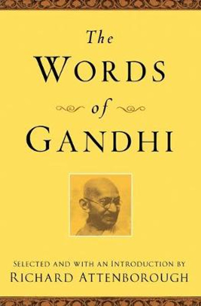 The Words of Gandhi by Mahatma Gandhi