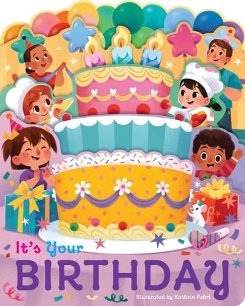 It’s Your Birthday Kathrin Fehrl 9781423669326