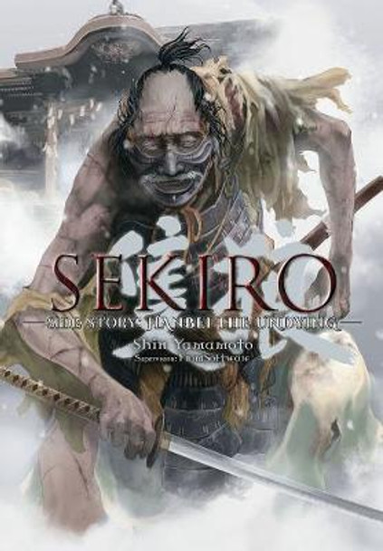 Sekiro Side Story: Hanbei the Undying by Shin Yamamoto