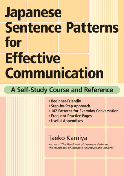 Japanese Sentence Patterns For Effective Communication: A Self-study Course And Reference by Taeko Kamiya 9781568364209