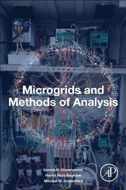 Microgrids and Methods of Analysis by Gevork B. Garehpetian