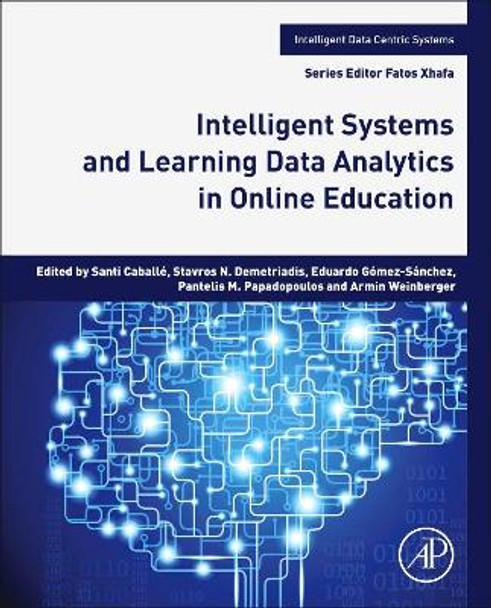 Intelligent Systems and Learning Data Analytics in Online Education by Santi Caballe