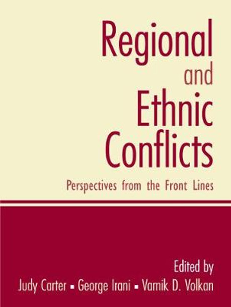 Regional and Ethnic Conflicts: Perspectives from the Front Lines by Judy Carter