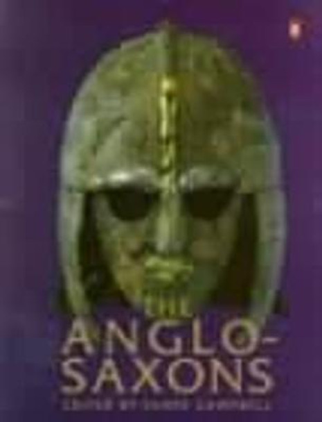 The Anglo-Saxons by James Campbell