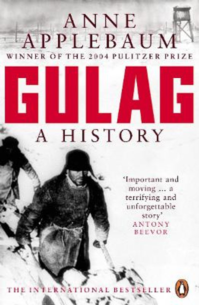 Gulag: A History of the Soviet Camps by Anne Applebaum