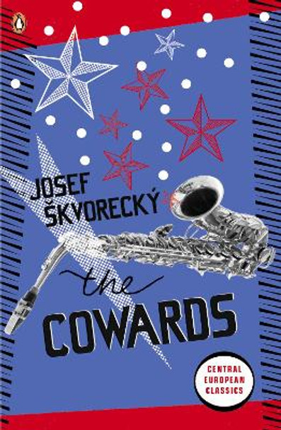 The Cowards by Josef Skvorecky