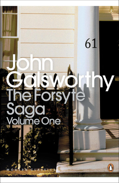 The Forsyte Saga: Volume 1 by John Galsworthy