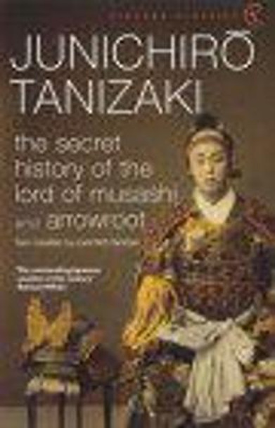 The Secret History Of The Lord Of Musashi by Jun'ichiro Tanizaki
