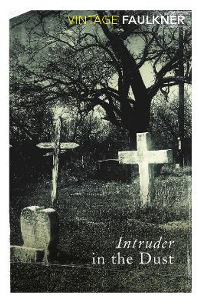 Intruder in the Dust by William Faulkner