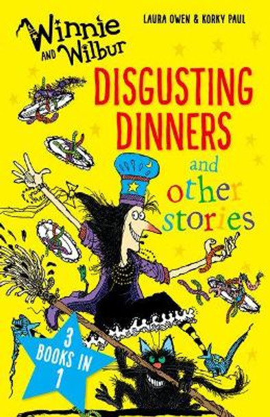 Winnie and Wilbur: Disgusting Dinners and other stories by Laura Owen