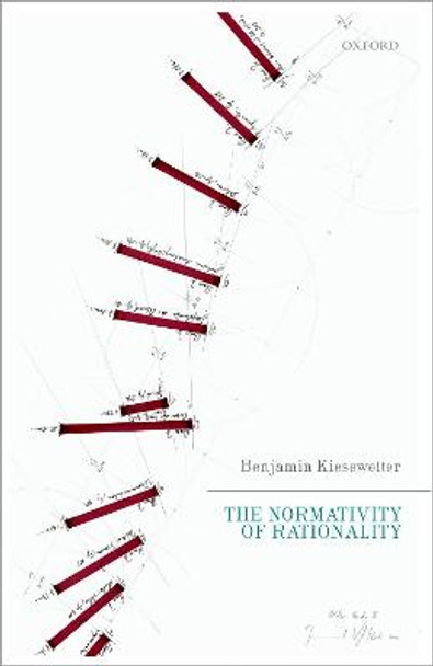 The Normativity of Rationality by Benjamin Kiesewetter