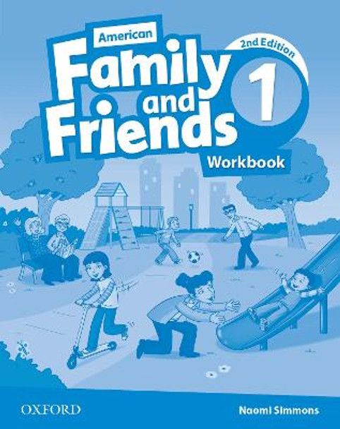 American Family and Friends: Level One: Workbook: Supporting all teachers, developing every child by Naomi Simmons