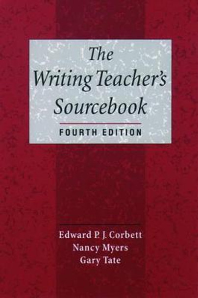 The Writing Teacher's Sourcebook by Edward P. J. Corbett