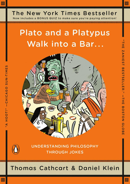 Plato and A Platypus Walk into A Bar by Thomas Cathcart