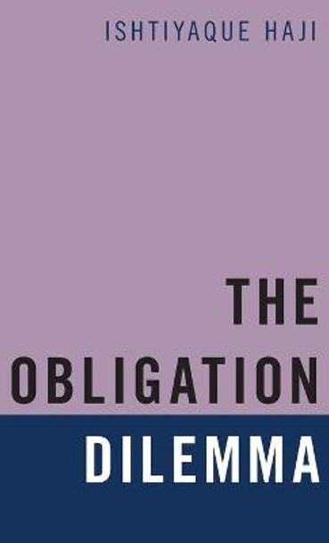 The Obligation Dilemma by Ishtiyaque Haji