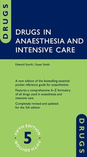 Drugs in Anaesthesia and Intensive Care by Edward Scarth