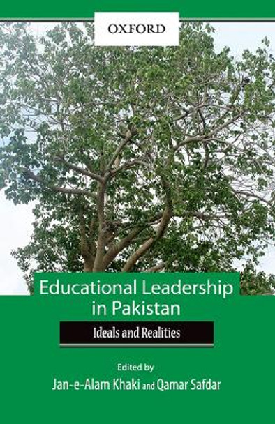 Educational Leadership in Pakistan: Perceptions and Practices by Jan-e-Alam Khaki