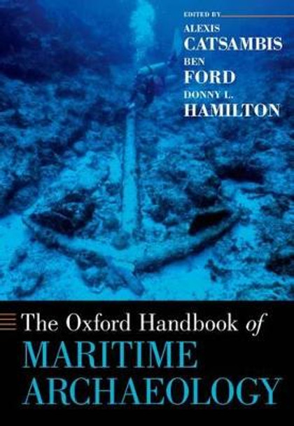 The Oxford Handbook of Maritime Archaeology by Alexis Catsambis