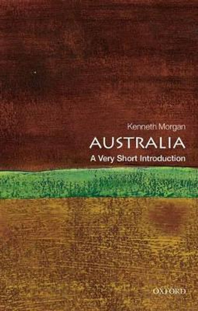 Australia: A Very Short Introduction by Professor Kenneth Morgan