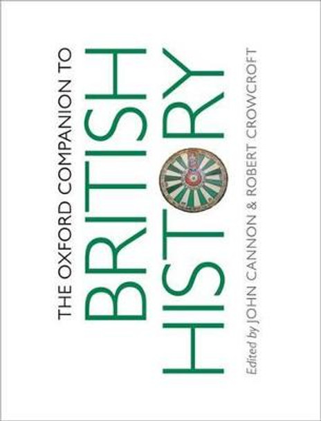 The Oxford Companion to British History by John Cannon