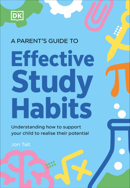 A Parent's Guide to Effective Study Habits by DK 9780241744307