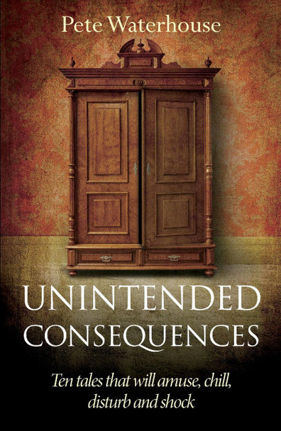 Unintended Consequences by Pete Waterhouse 9781806210527