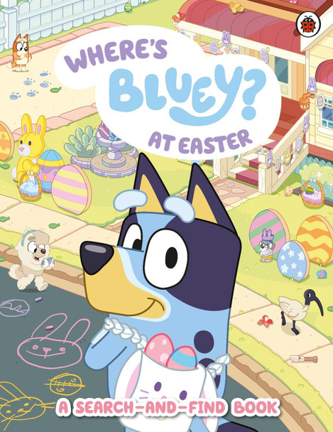 Bluey: Where's Bluey at Easter? Bluey 9780241790939