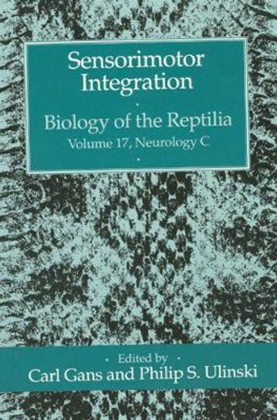 Biology of the Reptilia: v. 17: Sensorimotor Integration by Carl Gans