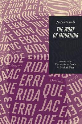 The Work of Mourning by Jacques Derrida