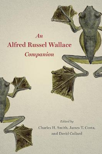 An Alfred Russel Wallace Companion by Charles H Smith