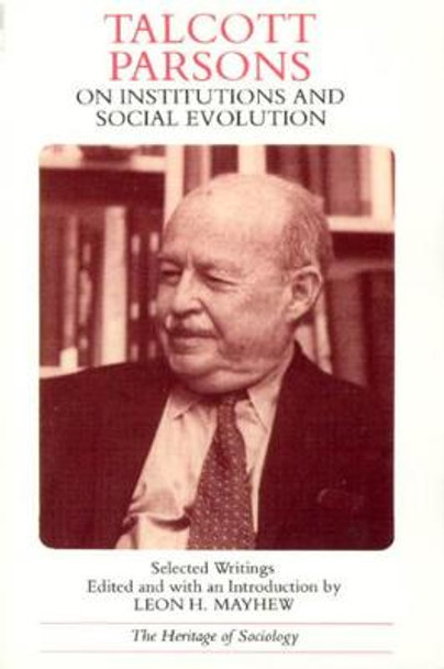 On Institutions and Social Evolution: Selected Writings by Talcott Parsons