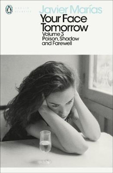 Your Face Tomorrow, Volume 3: Poison, Shadow and Farewell by Javier Marias