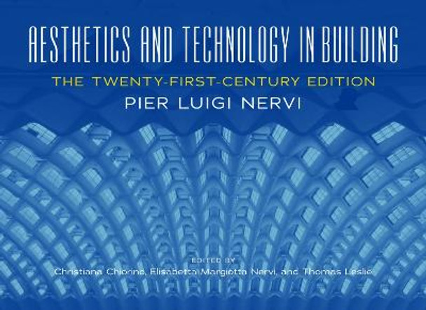 Aesthetics and Technology in Building: The Twenty-First-Century Edition by Pier Nervi