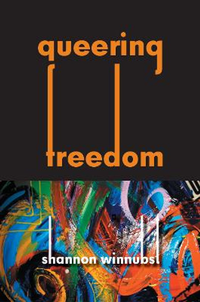 Queering Freedom by Shannon Winnubst