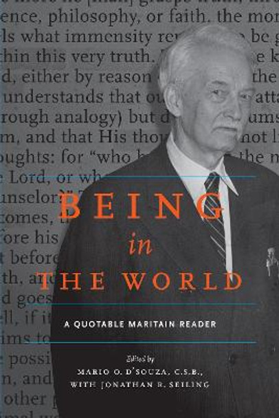Being in the World: A Quotable Maritain Reader by Mario O. D'Souza