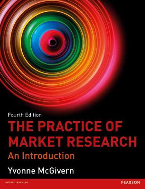 The Practice of Market Research: An Introduction by Yvonne McGivern