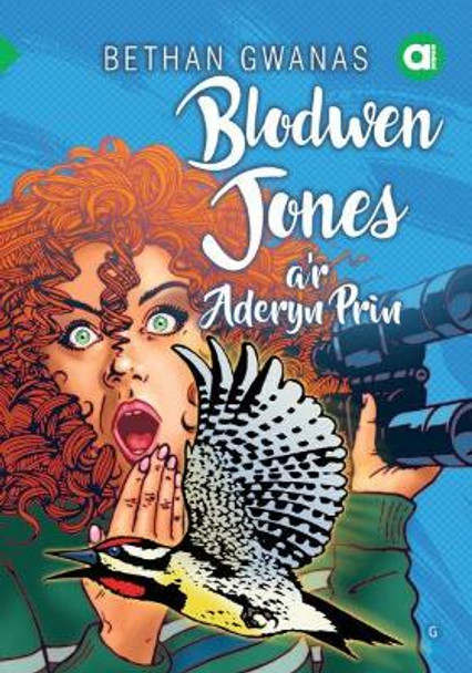 Cyfres Amdani: Blodwen Jones a'r Aderyn Prin by Bethan Gwanas