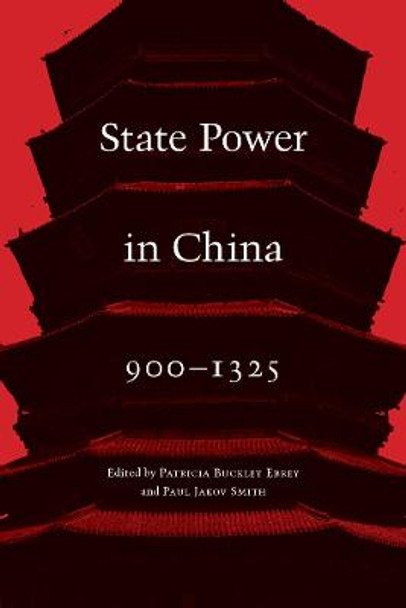 State Power in China, 900-1325 by Patricia Buckley Ebrey