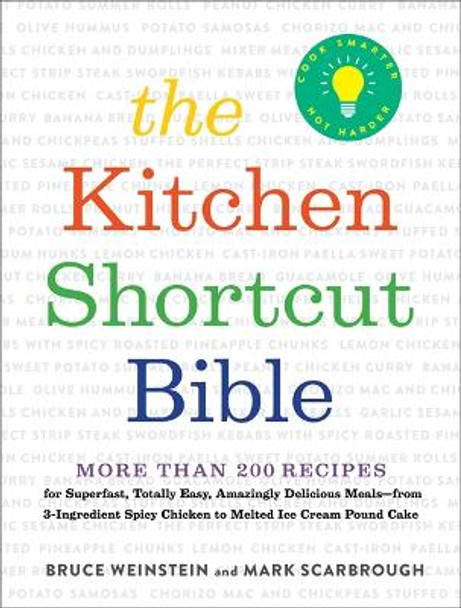 The Kitchen Shortcut Bible: More than 200 Recipes to Make Real Food Fast by Bruce Weinstein