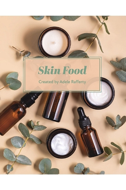 Skin Food by Adele Rafferty 9781035894826