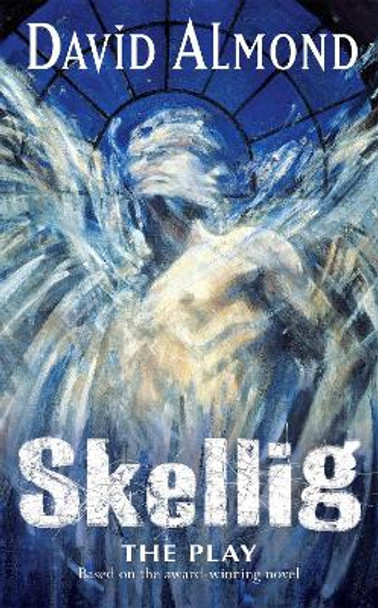 Skellig The Play by David Almond