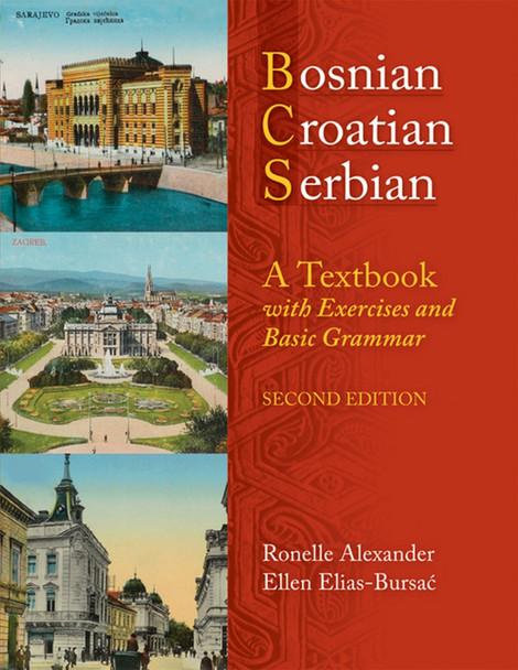 BOSNIAN, CROATIAN, SERBIAN: A TEXTBOOK, 2ND ED (PLUS FREE DVD): A Textbook, with Exercises and Basic Grammar by  9780299236540