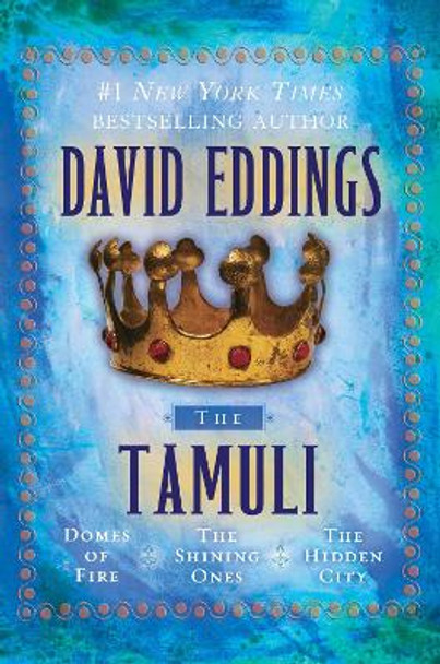 The Tamuli: Domes of Fire - The Shining Ones - The Hidden City by David Eddings